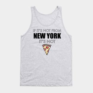 If It’s Not From New York It’s Not Pizza Tank Top